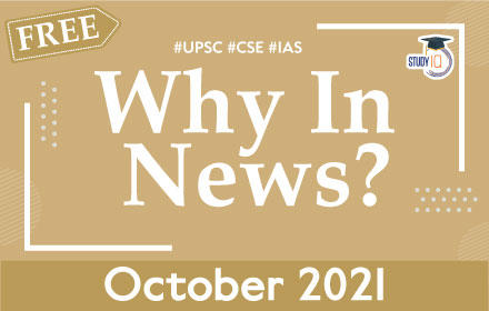 Why in News? || Oct 2021