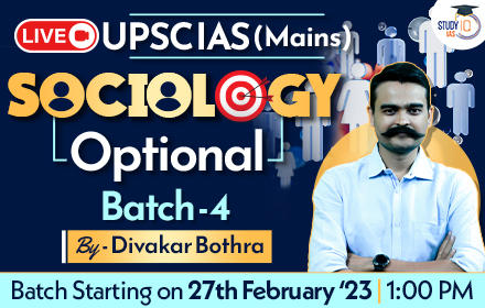 UPSC IAS (Mains) LIVE Sociology Optional Batch 4