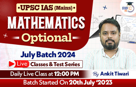 UPSC IAS (Mains) Mathematics Optional Live 2024 (Comprehensive) July Batch