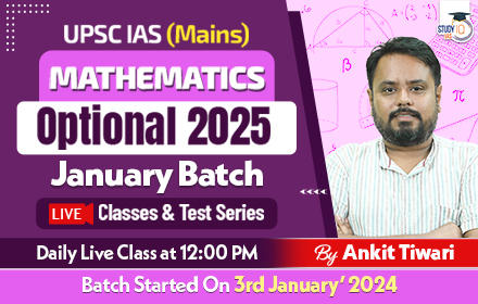 UPSC IAS (Mains) Mathematics Optional Live 2025 (Comprehensive) January Batch