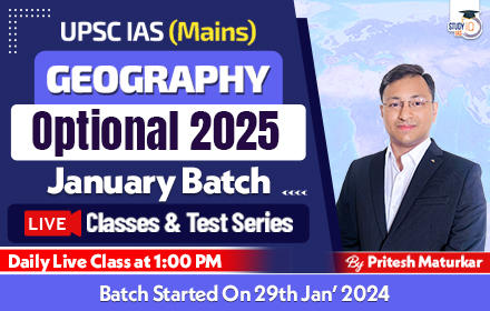 UPSC IAS (Mains) Geography Optional Live 2025 (Comprehensive) January Batch