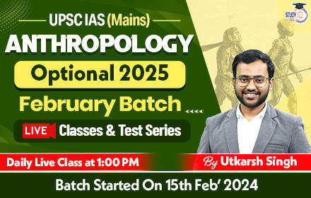 UPSC IAS (Mains) Anthropology Optional Live 2025 (Comprehensive) February Batch