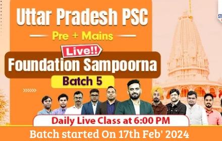 Uttar Pradesh PSC (Pre + Mains) Live Foundation Sampoorna Batch 5