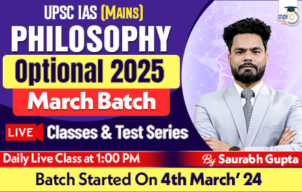 UPSC IAS (Mains) Philosophy Optional Live 2025 (Comprehensive) March Batch