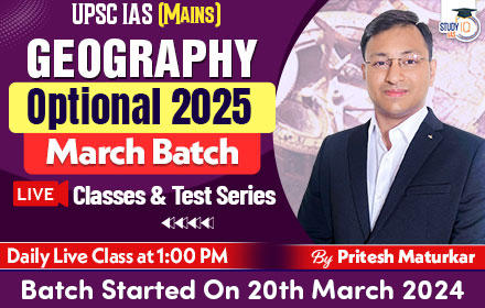 UPSC IAS (Mains) Geography Optional Live 2025 (Comprehensive) March Batch