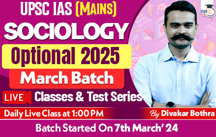 UPSC IAS (Mains) Sociology Optional Live 2025 (Comprehensive) March Batch