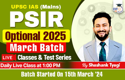 UPSC IAS (Mains) PSIR Optional Live 2025 (Comprehensive) March Batch