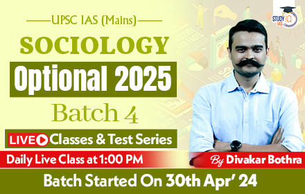 UPSC IAS (Mains) Sociology Optional Live 2025 (Comprehensive) Batch 4