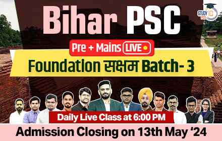 Bihar PSC (Pre + Mains) Live Foundation Saksham Batch 3