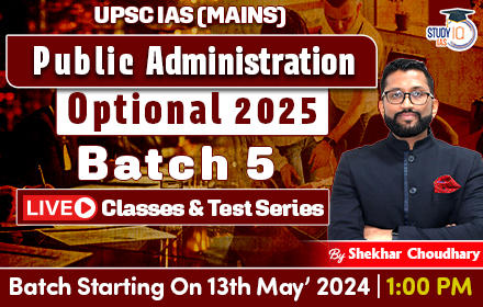 UPSC IAS (Mains) Public Administration Optional Live 2025 (Comprehensive) Batch 5