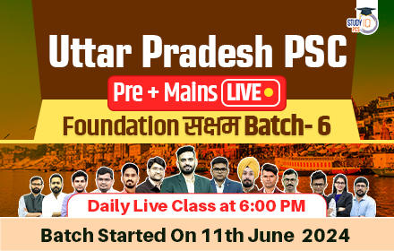 Uttar Pradesh PSC (Pre + Mains) Live Foundation Saksham Batch 6