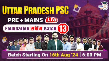 Uttar Pradesh PSC (Pre + Mains) Live Foundation Saksham Batch 13