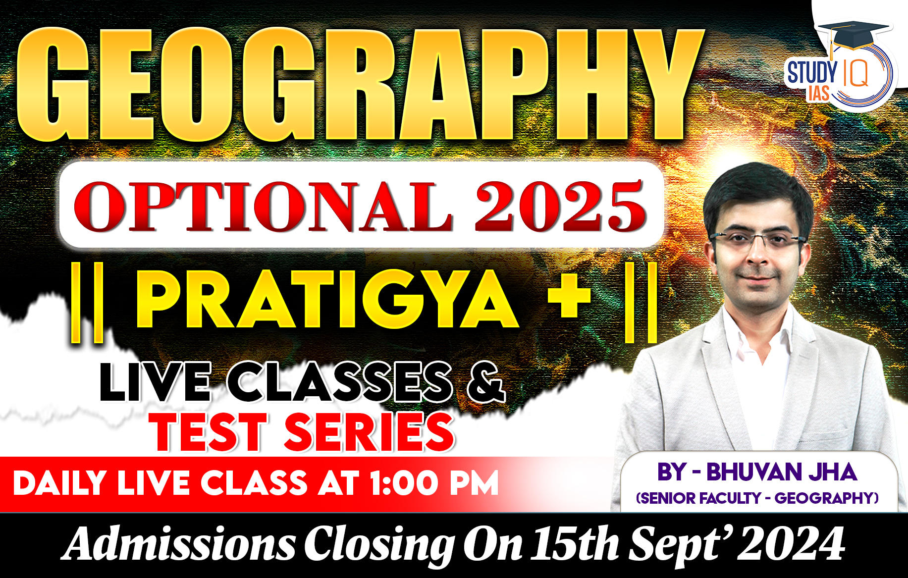 UPSC IAS (Mains) Geography Optional Live 2025 (Comprehensive) Pratigya+ Batch By Bhuvan Jha Sir