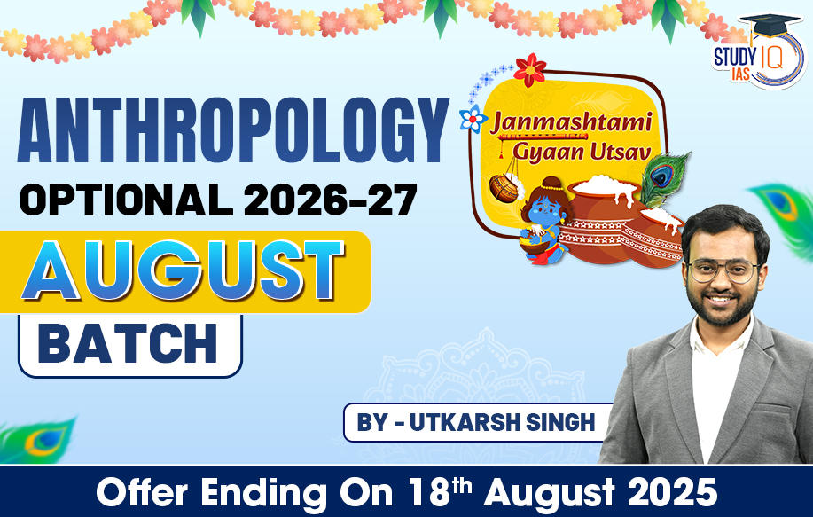 UPSC IAS (Mains) Anthropology Optional Live 2026-27 (Comprehensive) August Batch By Utkarsh Singh